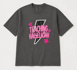 Teaching Hallelujah Comfort Colors Tee