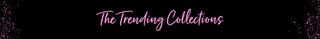 the trending collections